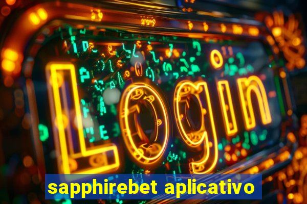 sapphirebet aplicativo